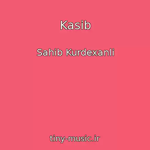 کاور آهنگ Kasib از Sahib Kurdexanli