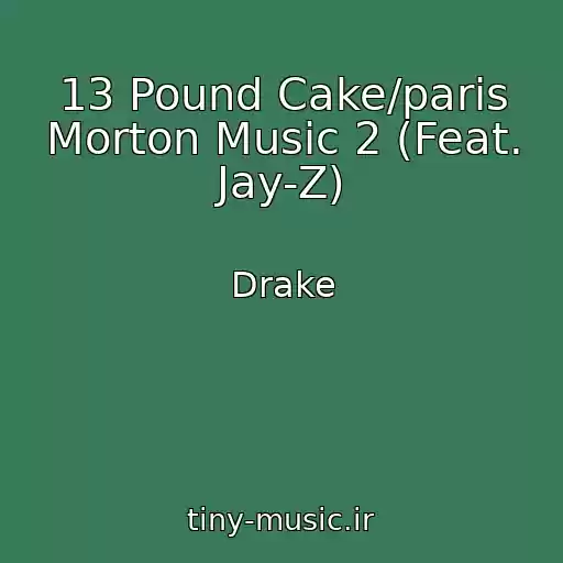 کاور آهنگ 13 Pound Cake/paris Morton Music 2 (Feat. Jay-Z) از Drake