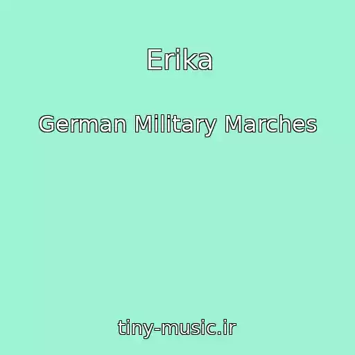 کاور آهنگ Erika از German Military Marches