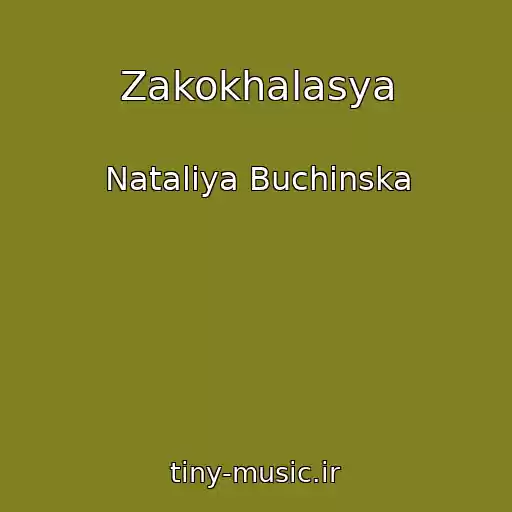 کاور آهنگ Zakokhalasya از Natalіya Buchinska