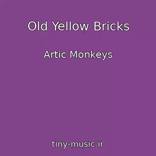 کاور آهنگ Old Yellow Bricks از Artic Monkeys