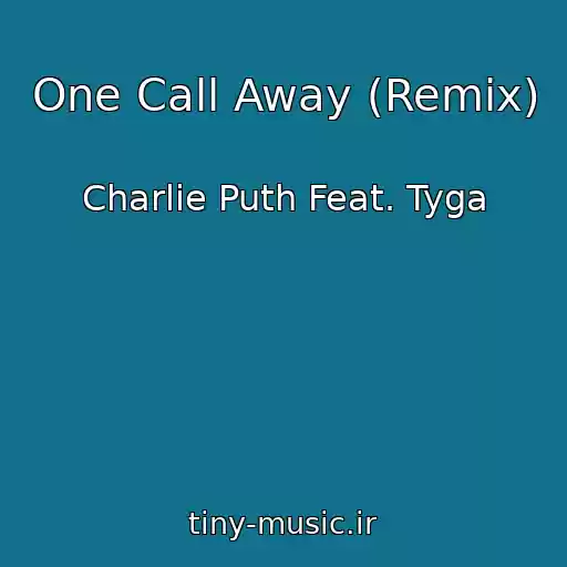 کاور آهنگ One Call Away (Remix) از Charlie Puth Feat. Tyga