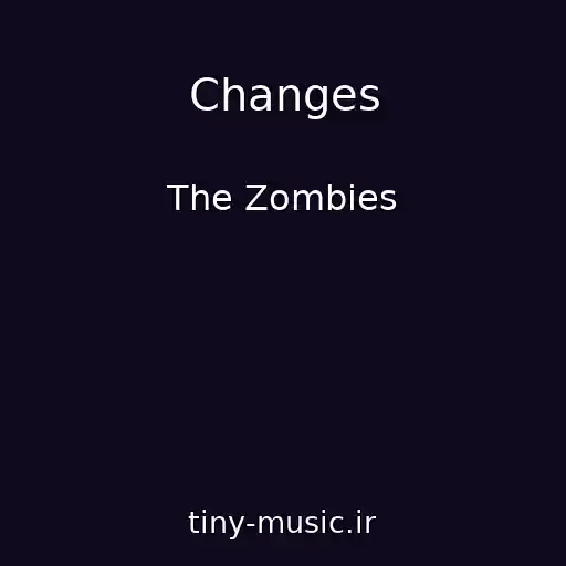 کاور آهنگ Changes از The Zombies