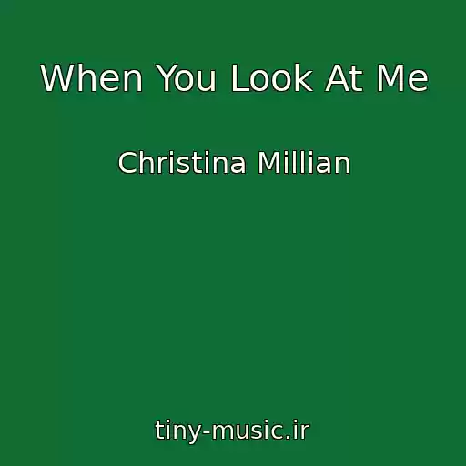 کاور آهنگ When You Look At Me از Christina Millian
