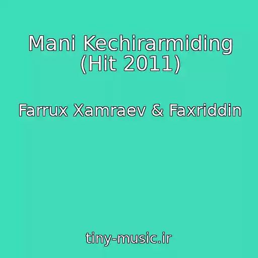 کاور آهنگ Mani Kechirarmiding (Hit 2011) از Farrux Xamraev & Faxriddin