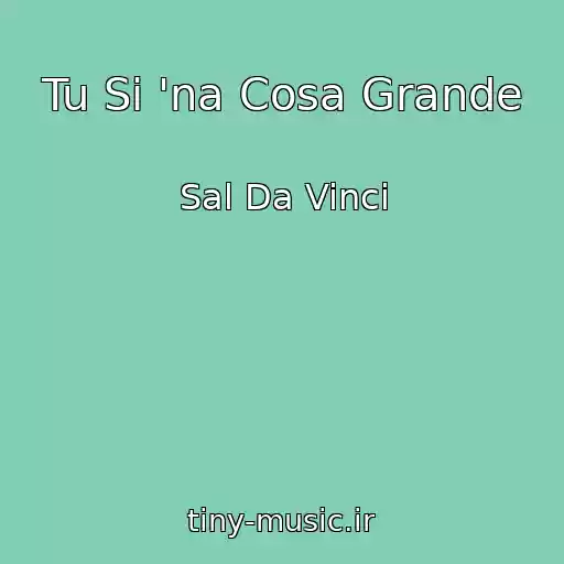 کاور آهنگ Tu Si 'na Cosa Grande از Sal Da Vinci