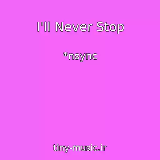 کاور آهنگ I'll Never Stop از *nsync