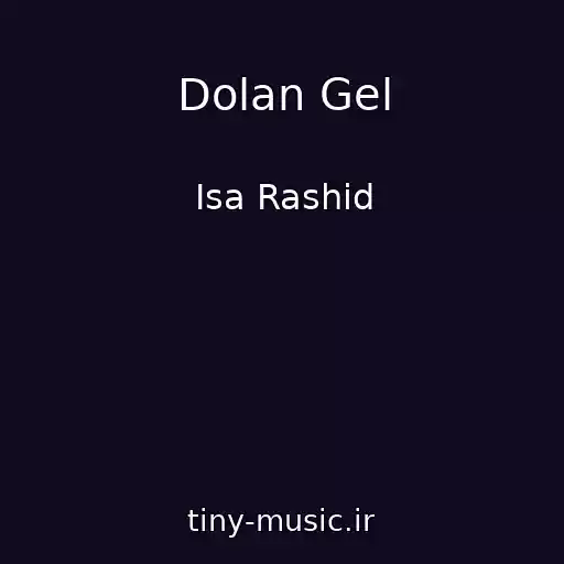 کاور آهنگ Dolan Gel از Isa Rashid