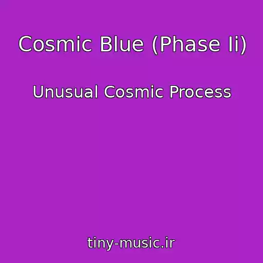 کاور آهنگ Cosmic Blue (Phase Ii) از Unusual Cosmic Process