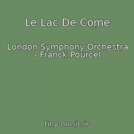 کاور آهنگ Le Lac De Come از London Symphony Orchestra - Franck Pourcel