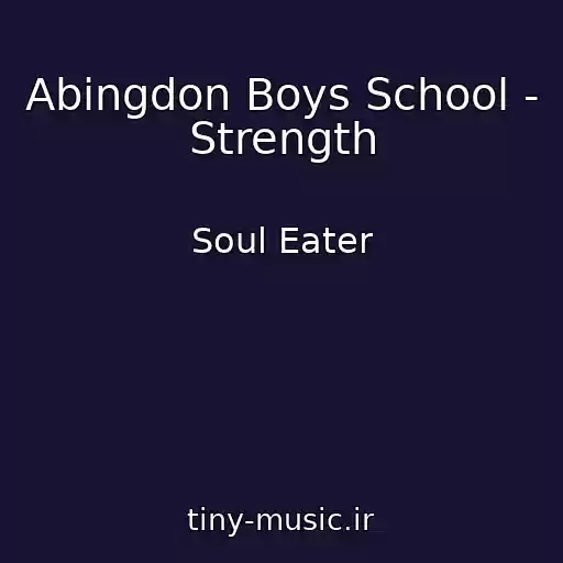 کاور آهنگ Abingdon Boys School - Strength از Soul Eater