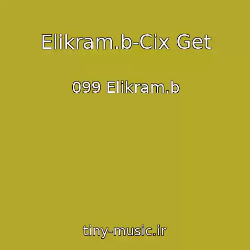 کاور آهنگ Elikram.b-Cix Get از 099 Elikram.b