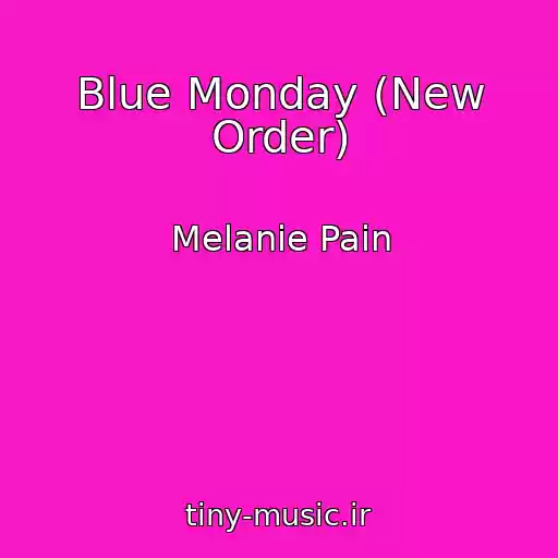 کاور آهنگ Blue Monday (New Order) از Melanie Pain
