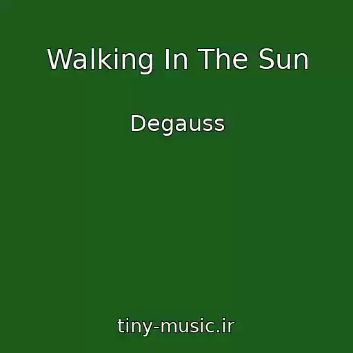 کاور آهنگ Walking In The Sun از Degauss
