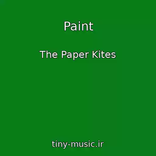 کاور آهنگ Paint از The Paper Kites