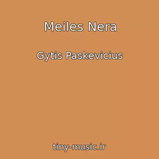 کاور آهنگ Meiles Nera از Gytis Paskevicius