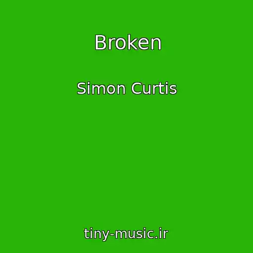 کاور آهنگ Broken از Simon Curtis