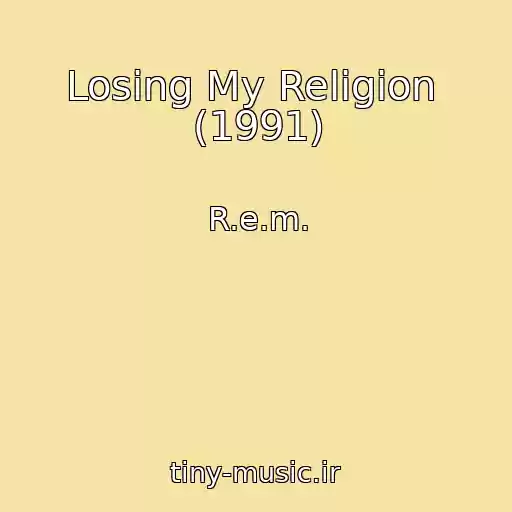 کاور آهنگ Losing My Religion  (1991) از R.e.m.