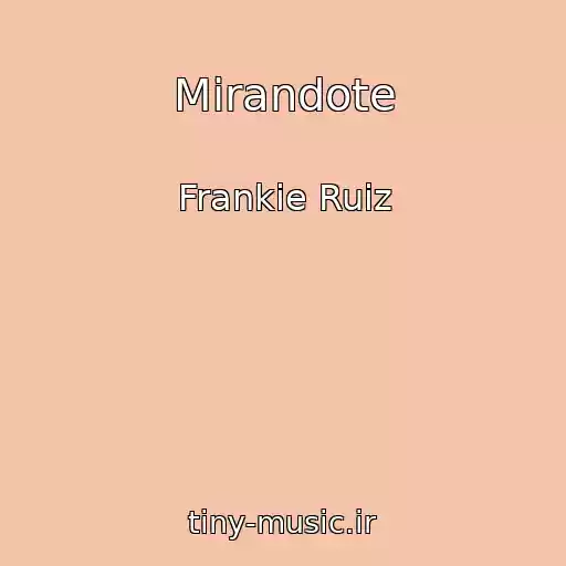 کاور آهنگ Mirandote از Frankie Ruiz