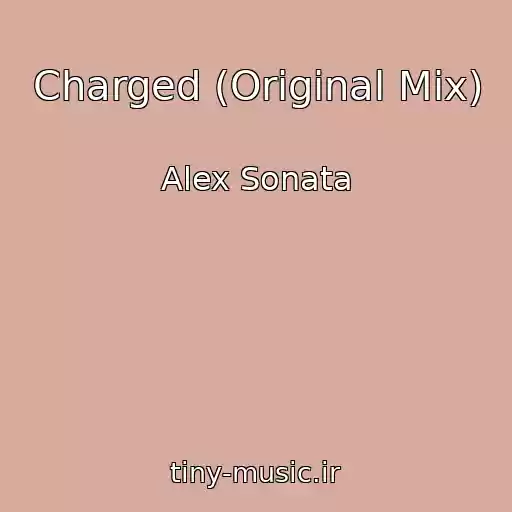 کاور آهنگ Charged (Original Mix) از Alex Sonata