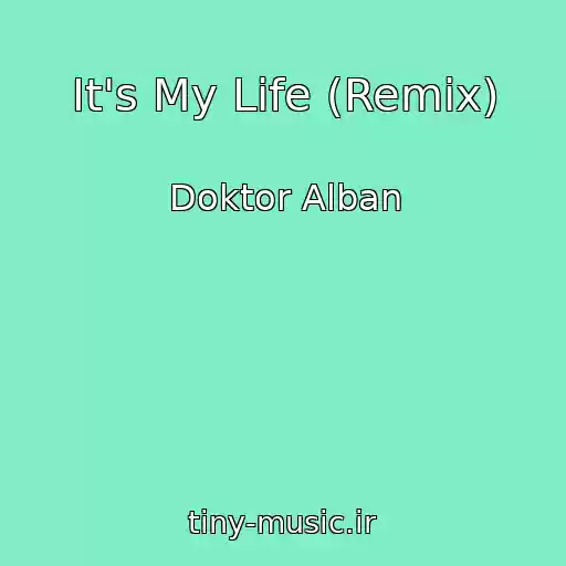 کاور آهنگ It's My Life (Remix) از Doktor Alban