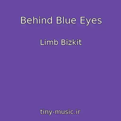 کاور آهنگ Behind Blue Eyes از Limb Bizkit