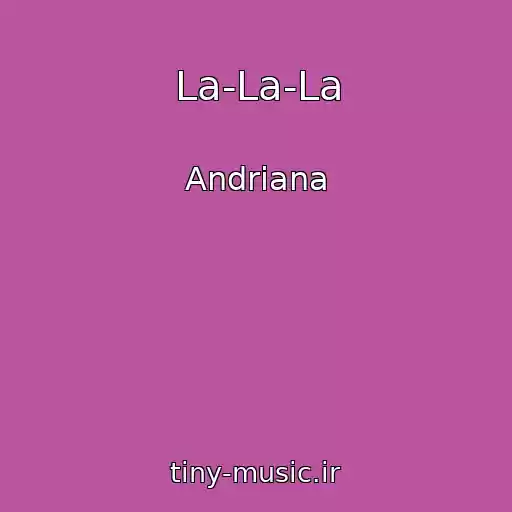 کاور آهنگ La-La-La از Andrіana