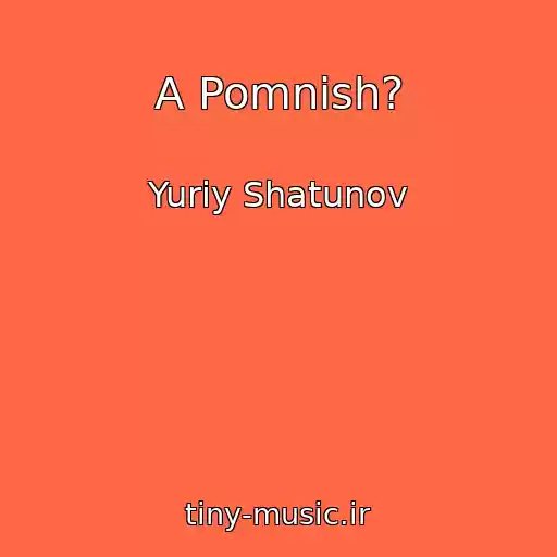 کاور آهنگ A Pomnish? از Yuriy Shatunov