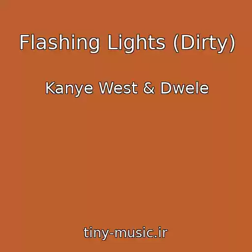 کاور آهنگ Flashing Lights (Dirty) از Kanye West & Dwele