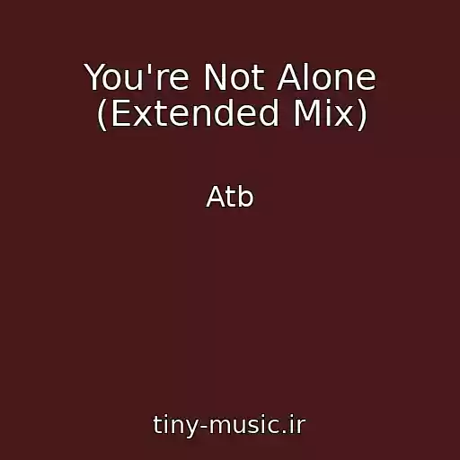 کاور آهنگ You're Not Alone (Extended Mix) از Atb