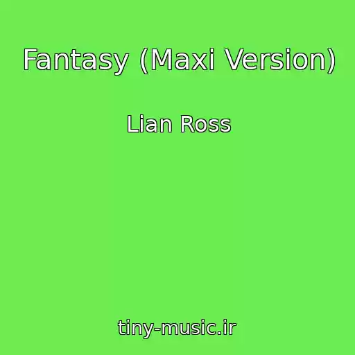 کاور آهنگ Fantasy (Maxi Version) از Lian Ross