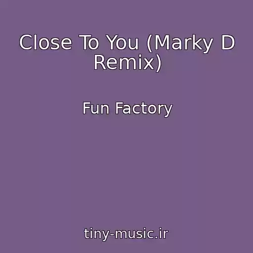 کاور آهنگ Close To You (Marky D Remix) از Fun Factory