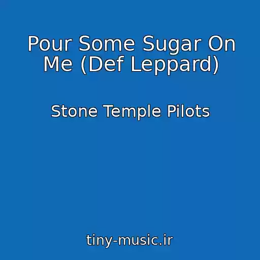 کاور آهنگ Pour Some Sugar On Me (Def Leppard) از Stone Temple Pilots