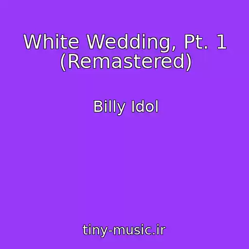 کاور آهنگ White Wedding, Pt. 1 (Remastered) از Billy Idol