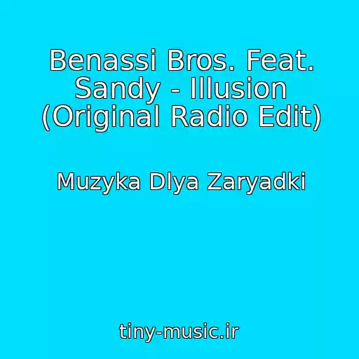 کاور آهنگ Benassi Bros. Feat. Sandy - Illusion (Original Radio Edit) از Muzyka Dlya Zaryadki