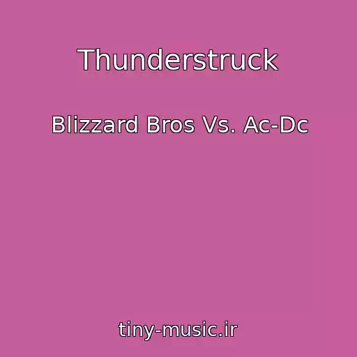کاور آهنگ Thunderstruck از Blizzard Bros Vs. Ac-Dc