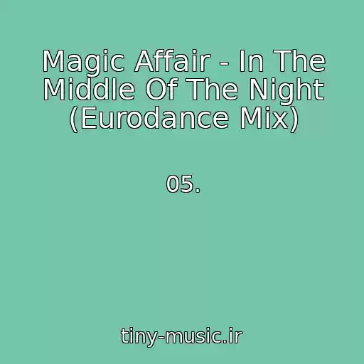 کاور آهنگ Magic Affair - In The Middle Of The Night (Eurodance Mix) از 05.