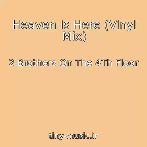 کاور آهنگ Heaven Is Here (Vinyl Mix) از 2 Brothers On The 4Th Floor