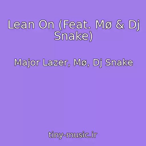 کاور آهنگ Lean On (Feat. Mø & Dj Snake) از Major Lazer, Mø, Dj Snake