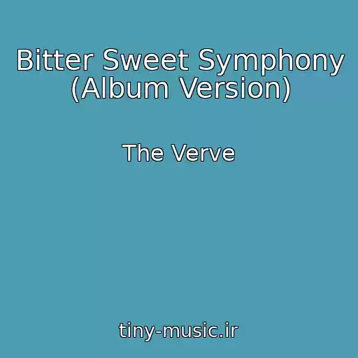 کاور آهنگ Bitter Sweet Symphony (Album Version) از The Verve