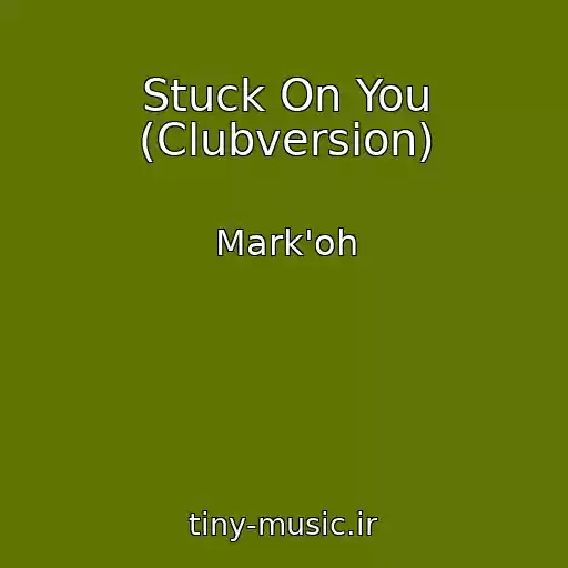 کاور آهنگ Stuck On You (Clubversion) از Mark'oh