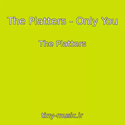 کاور آهنگ The Platters - Only You از The Platters
