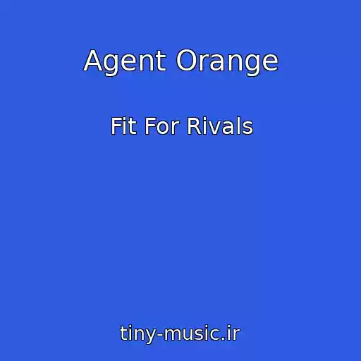 کاور آهنگ Agent Orange از Fit For Rivals