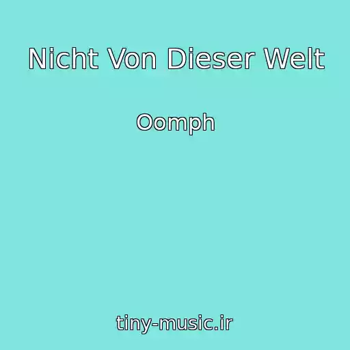 کاور آهنگ Nicht Von Dieser Welt از Oomph