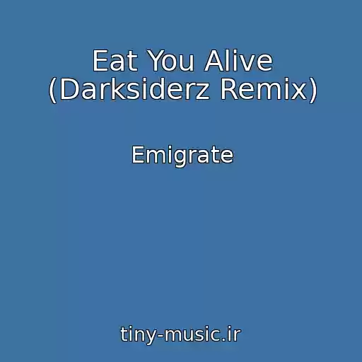 کاور آهنگ Eat You Alive (Darksiderz Remix) از Emigrate