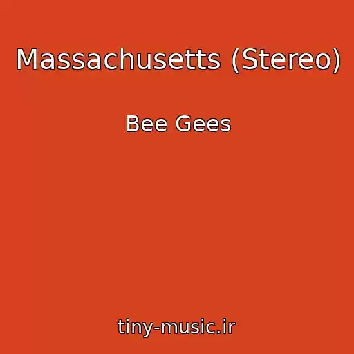 کاور آهنگ Massachusetts (Stereo) از Bee Gees