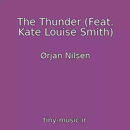 کاور آهنگ The Thunder (Feat. Kate Louise Smith) از Ørjan Nilsen