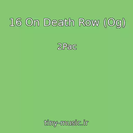 کاور آهنگ 16 On Death Row (Og) از 2Pac