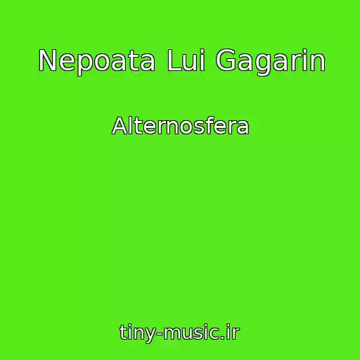 کاور آهنگ Nepoata Lui Gagarin از Alternosfera