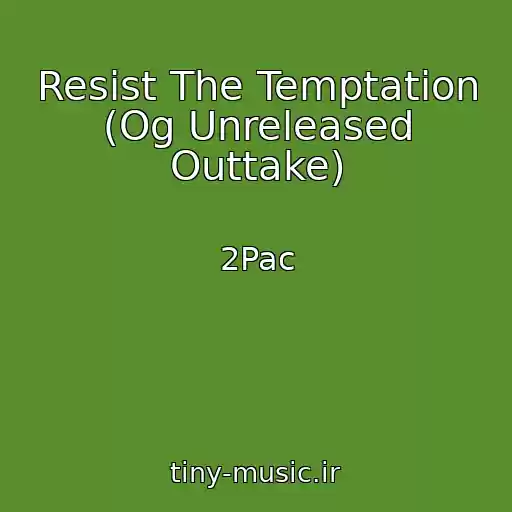 کاور آهنگ Resist The Temptation (Og Unreleased Outtake) از 2Pac
